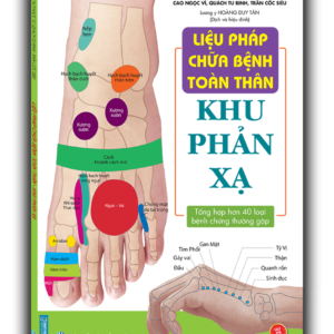 Liệu pháp chữa bệnh toàn thân – Khu phản xạ (sách bản quyền)